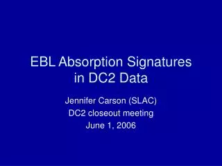 EBL Absorption Signatures in DC2 Data