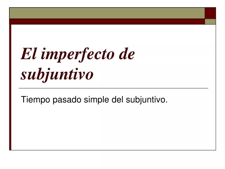 el imperfecto de subjuntivo