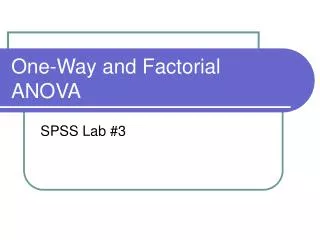 One-Way and Factorial ANOVA