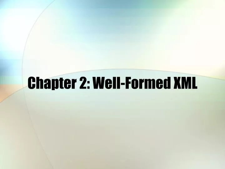 chapter 2 well formed xml