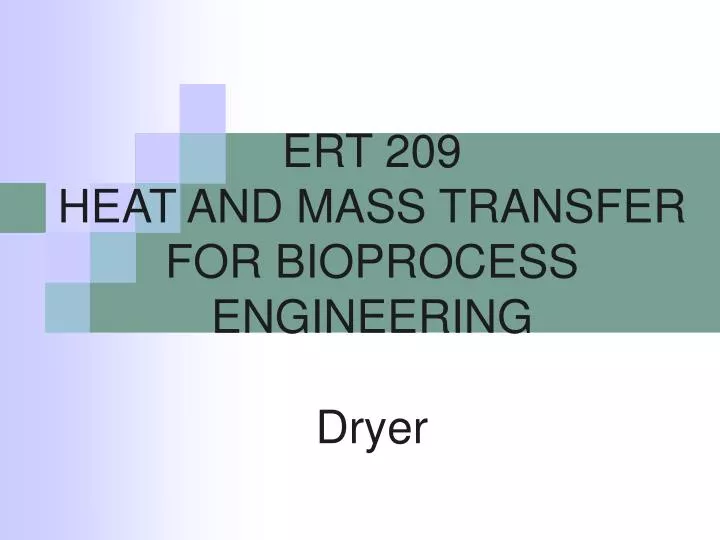 ert 209 heat and mass transfer for bioprocess engineering dryer