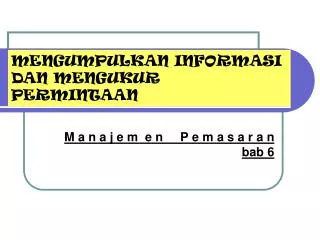 mengumpulkan informasi dan mengukur permintaan
