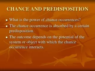 CHANCE AND PREDISPOSITION