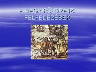 a nagy f ldrajzi felfedez sek