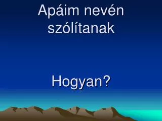 ap im nev n sz l tanak hogyan