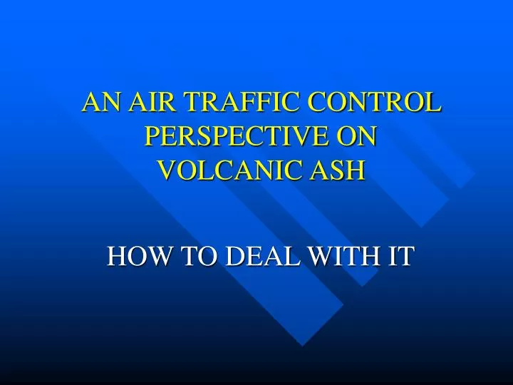 an air traffic control perspective on volcanic ash