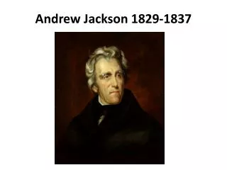 Andrew Jackson 1829-1837