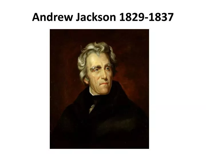 andrew jackson 1829 1837