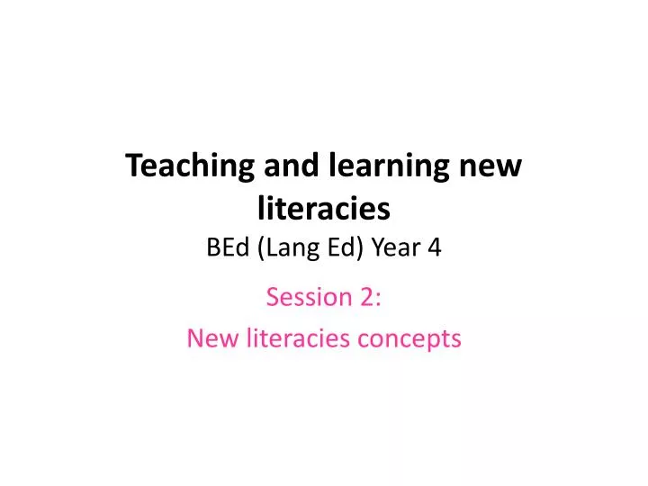 teaching and learning new literacies bed lang ed year 4