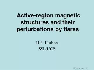 Active-region magnetic structures and their perturbations by flares