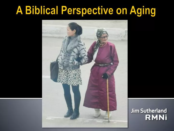 a biblical perspective on aging