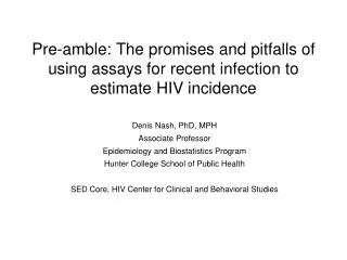 Denis Nash, PhD, MPH Associate Professor Epidemiology and Biostatistics Program