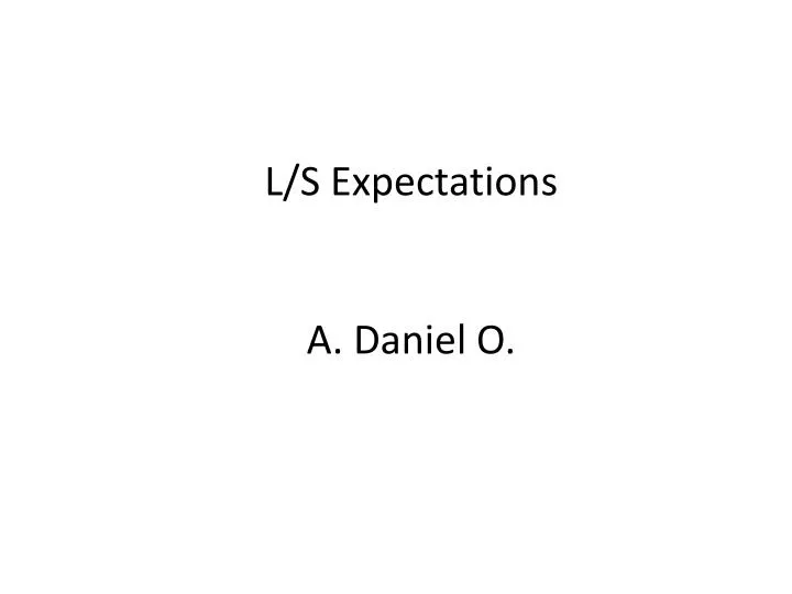 l s expectations a daniel o