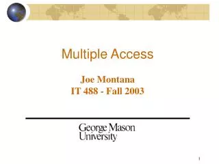 Multiple Access Joe Montana IT 488 - Fall 2003