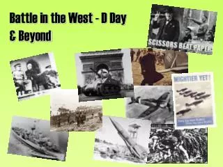 Battle in the West - D Day &amp; Beyond