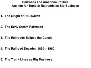 Railroads and American Politics Agenda for Topic 3: Railroads as Big Business