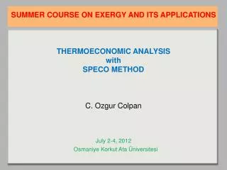 SUMMER COURSE ON EXERGY AND ITS APPLICATIONS THERMOECONOMIC ANALYSIS with SPECO METHOD