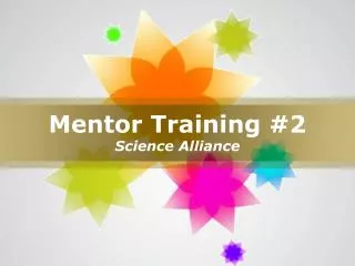 Mentor Training #2 Science Alliance