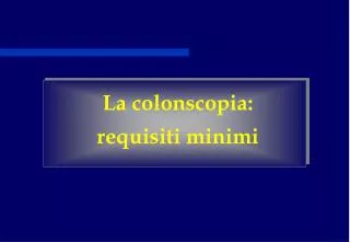 la colonscopia requisiti minimi
