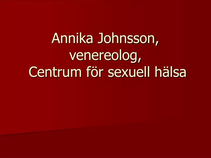 annika johnsson venereolog centrum f r sexuell h lsa
