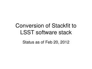 Conversion of Stackfit to LSST software stack