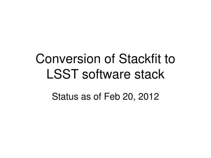 conversion of stackfit to lsst software stack