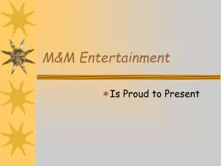 M&amp;M Entertainment