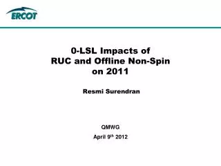 0-LSL Impacts of RUC and Offline Non-Spin on 2011