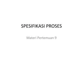 spesifikasi proses