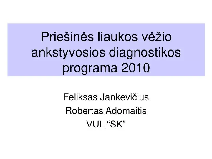 prie in s liaukos v io ankstyvosios diagnostikos programa 20 10