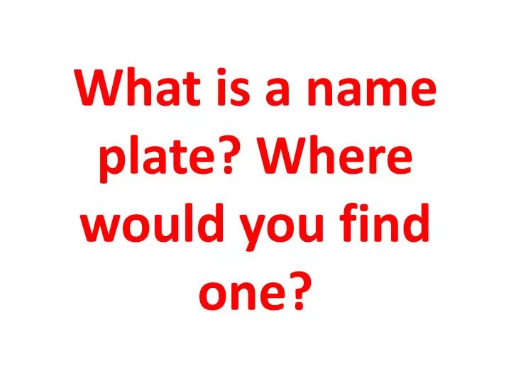 what is a name plate where would you find one