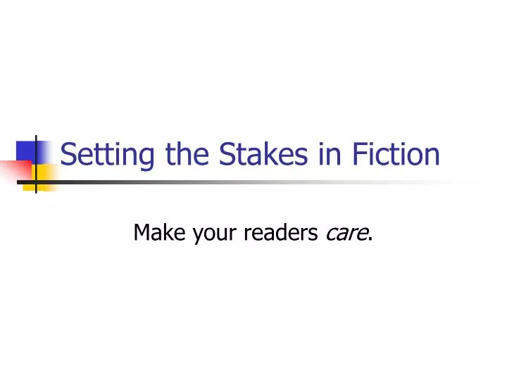 setting the stakes in fiction