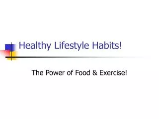 Healthy Lifestyle Habits!