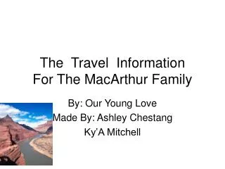 The Travel Information For The MacArthur Family