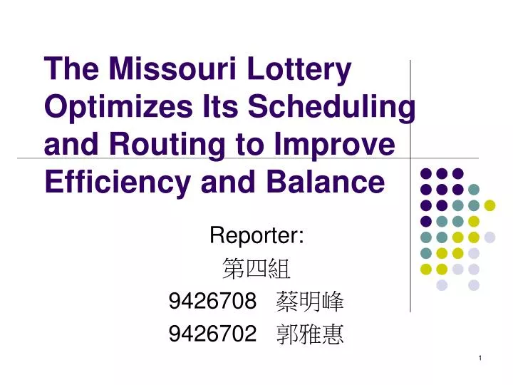 the missouri lottery optimizes its scheduling and routing to improve efficiency and balance