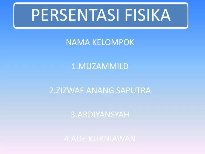 nama kelompok 1 muzammild 2 zizwaf anang saputra 3 ardiyansyah 4 ade kurniawan