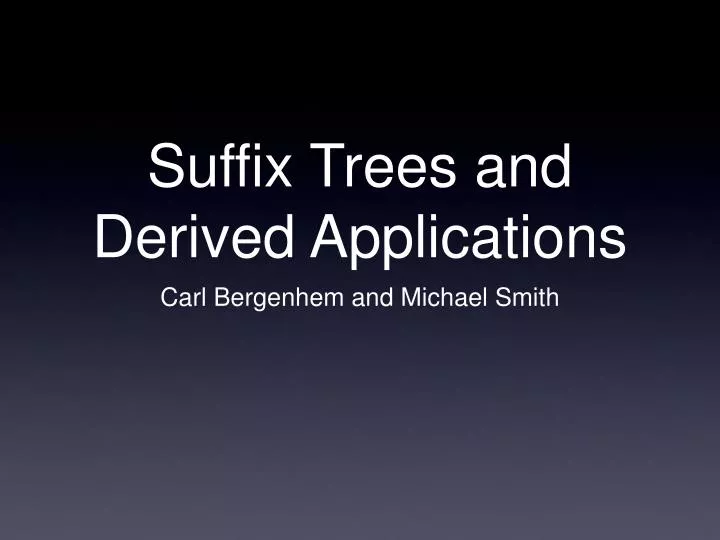 suffix trees and derived applications