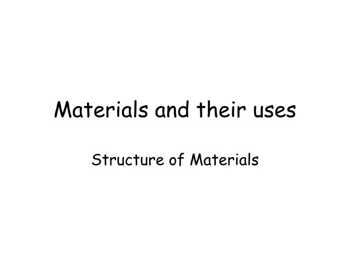 materials and their uses
