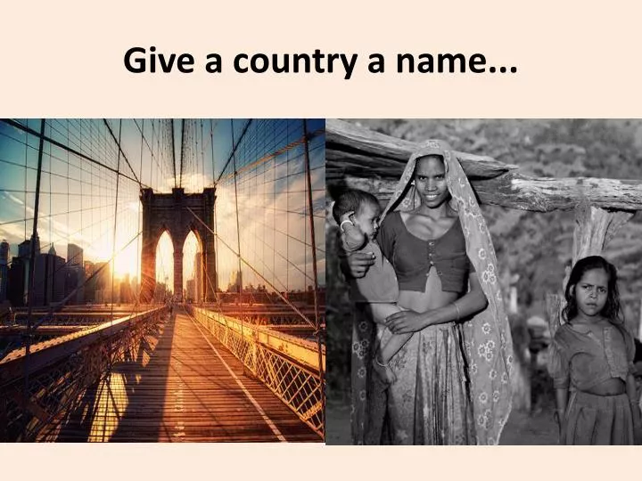 give a country a name