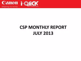 CSP MONTHLY REPORT JULY 2013