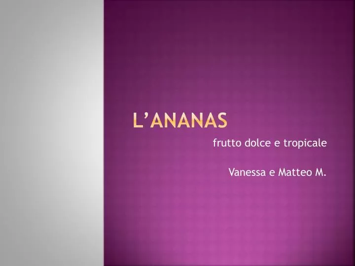 l ananas