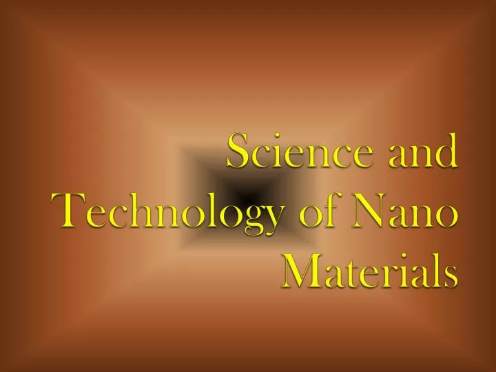 science and technology of nano materials