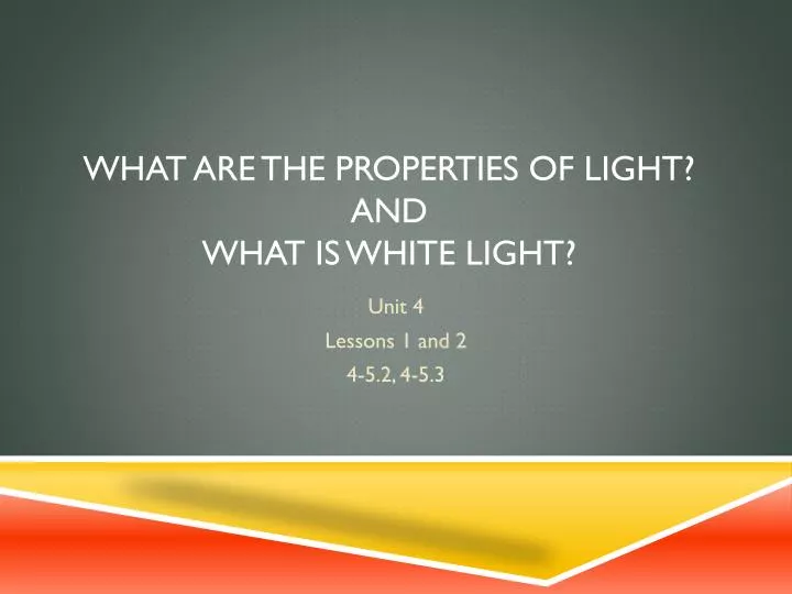 what are the properties of light and what is white light