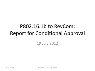 P802.16.1b to RevCom: Report for Conditional Approval