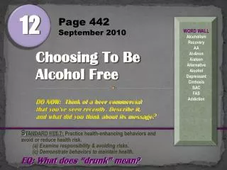 Page 442 September 2010 Choosing To Be Alcohol Free DO NOW: Think of a beer commercial