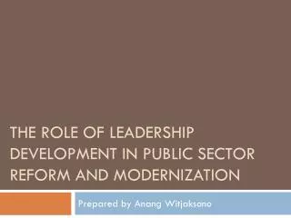 The Role of Leadership Development in Public Sector Reform and Modernization