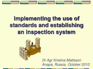 Implementing the use of standards and establishing an inspection system
