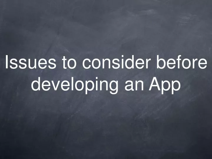 issues to consider before developing an app