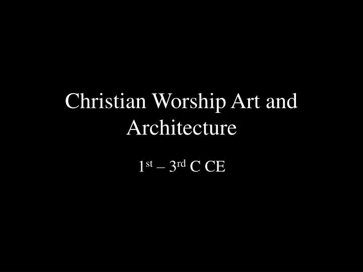 christian worship art and architecture