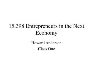 15.398 Entrepreneurs in the Next Economy